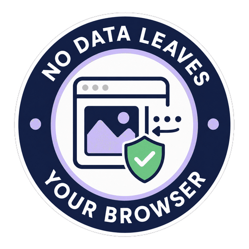 Privacy seal: no photo data leaves your browser